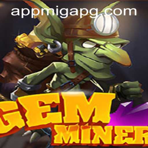 Exploring GemMiner: A Riveting Adventure Through Virtual Mines with migapg PH Login