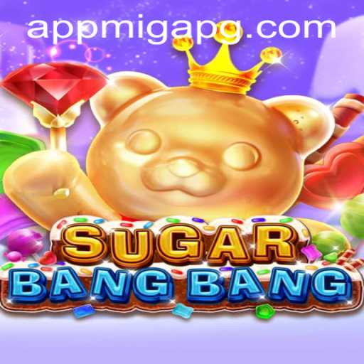 Discover the Exciting World of SUGARBANGBANG: An Adventure Awaits with Migapg PH Login